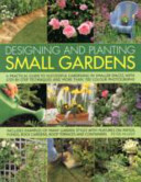 Designing and Planting Small Gardens