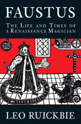 Faustus: The Life and Legend of a Renaissance Magician