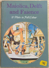 Maiolica, Delft and Faience