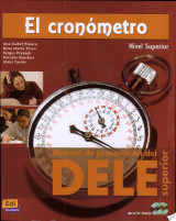 El cronómetro. Manual de preparación del Dele superior. Con CD Audio. Per le Scuole superiori