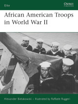 African American Troops in World War II (Elite, 158)