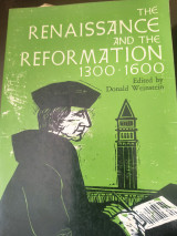 The Renaissance and the Reformation 1300 - 1600
