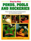 Step-by-step Ponds, Pools, and Rockeries