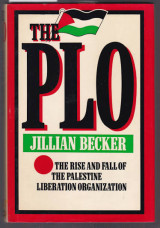 The Plo: The Rise and Fall of the Palestine Liberation Organization