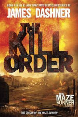 The Kill Order (Maze Runner, Book Four)