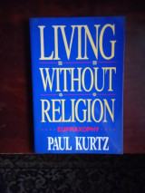 Living Without Religion: Kurtz, Paul