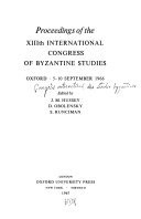 Proceedings of the XIIIth International Congress of Byzantine Studies, Oxford, 5-10 September 1966