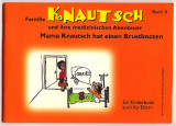 Mama Knautsch hat einen Brustknoten : Familie Knautsch und ihre medizinischen Abenteuer Band 6
