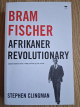 Bram Fischer. Afrikaner Revolutionary