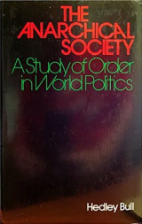 The Anarchical Society: A Study of Order in World Politics
