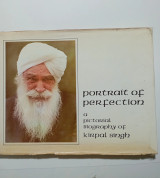 Portrait of a perfection a pictorial biography of Kirpal singh