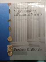 The Economics of Money, Banking, and Financial Markets