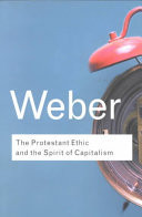 The Protestant Ethic and the Spirit of Capitalism