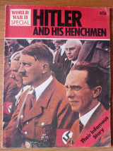 Hitler and his Henchmen. Their Infamous Story