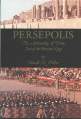 Persepolis: The Archaeology of Parsa, Seat of the Persian Kings