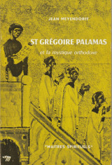 St. Gregoire Palamas et la mystique orthodoxe. (Illustr.)