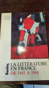 La litterature en france de 1945 A 1968
