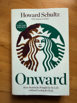 Onward How Starbucks Fought for Its Life without Losing Its Soul