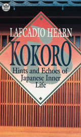 Kokoro Hints and Echoes of Japanese Inner Life (Tuttle Classics of Japanese Literature)