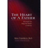 The Heart of a Father: How Dads Can Shape the Destiny of America