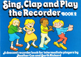 Sing, Clap and Play the Recorder Book 2