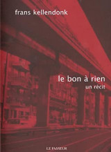 Le bon a rien un recit