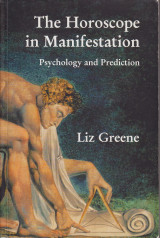 The Horoscope in Manifestation - Psychology and Prediction