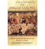 A Brief History of the Anglo-Saxons