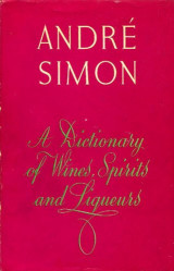 A Dictionary of Wines, Spirits and Liqueurs
