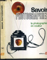 Savoir Photographier VI , la photographie en couleur