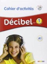 Décibel Niveau 1[ A1 ] 2015 - Cahier + CD (French Edition)