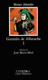 Guzman de Alfarache, I (COLECCION LETRAS HISPANICAS) (Spanish Edition)