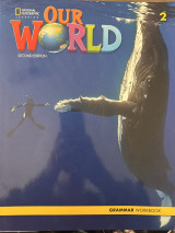 Our World 2: Grammar Workbook