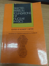 Selected Papers in Foundations of Nuclear Physics
