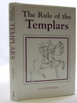 Rule of the Templars: The French Text of the Rule of the Order of Knights Templar (Studies in the History of Medieval Religion)