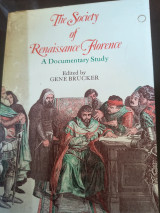 The Society of Renaissance Florence; a Documentary Study. Edited by Gene Brucker