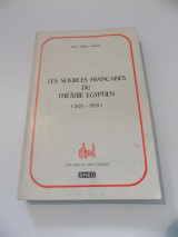 Les sources françaises du théâtre égyptien (1870-1939)