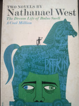 Two Novels by Nathanael West: The Dream Life of Balso Snell [and] A Cool Million