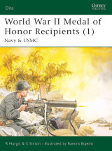 World War II Medal of Honor Recipients (1): Navy & USMC (Elite Book 92)