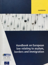 Handbook on European Law Relating to Asylum, Borders and Immigration