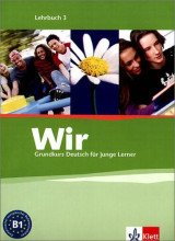 Wir : Grundkurs Deutsch für junge Lerner. B1 : Lehrbuch : 3