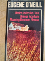 Three plays (Desire under the elms, strange interlude , mourning becomes electra)