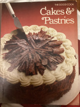 The good cook /techniques and recipes/ Cakes and pastries