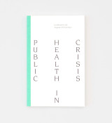 Public Health in Crisis