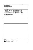 The Law of International Telecommunications in the Netherlands