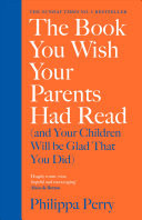 The Book You Wish Your Parents Had Read (and Your Children Will be Glad that You Did)