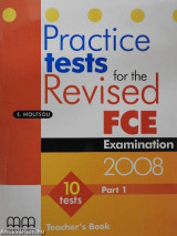 Practice Tests For The Revised FCE 2008: Βιβλίο καθηγητή