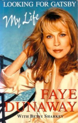 Looking for Gatsby, My life Faye Dunaway