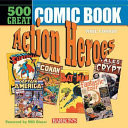 500 Great Comic Book Action Heroes