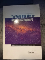 The World Wide Web for Scientists and Engineers